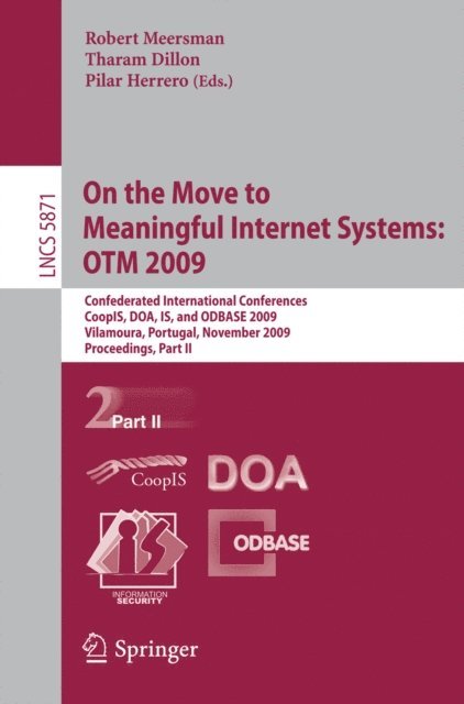 Pilar Herrero, Tharam Dillon, Robert Meersman - On the Move to Meaningful Internet Systems: OTM 2009, E-bok