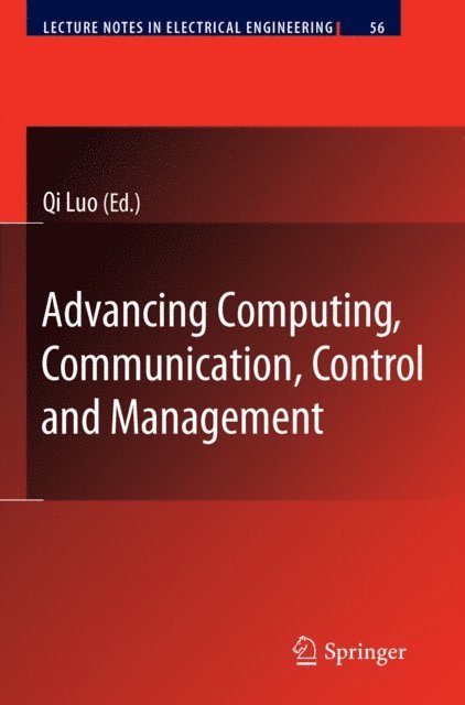 Qi Luo - Advancing Computing, Communication, Control and Management, E-bok