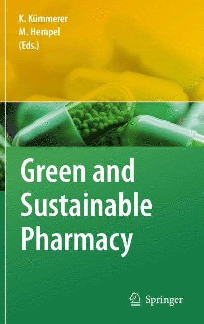 Maximilian Hempel, Klaus Kummerer - Green and Sustainable Pharmacy, E-bok