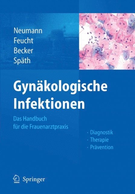 Michael Spath, Wolfgang Becker, Heinz Hubert Feucht, Gerd Neumann - Gynäkologische Infektionen, E-bok