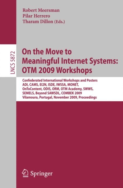 Tharam Dillon, Pilar Herrero, Robert Meersman - On the Move to Meaningful Internet Systems: OTM 2009 Workshops, E-bok