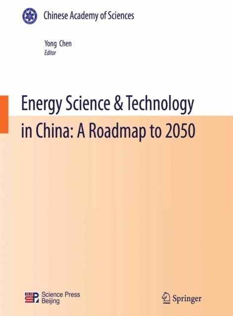 Yong Chen - Energy Science & Technology in China: A Roadmap to 2050, E-bok