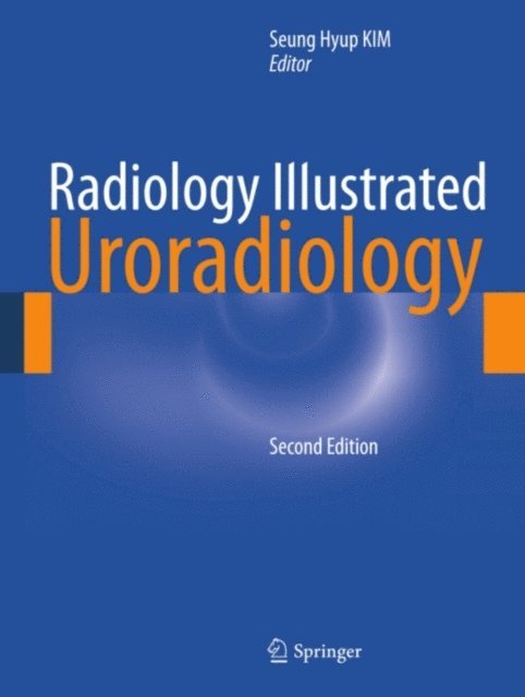 Seung Hyup Kim - Radiology Illustrated: Uroradiology, E-bok