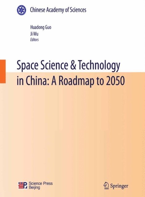 Ji Wu, Huadong Guo - Space Science & Technology in China: A Roadmap to 2050, E-bok