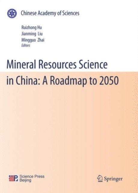 Mingguo Zhai, Jianming Liu, Rui-Zhong Hu - Mineral Resources Science and Technology in China: A Roadmap to 2050, E-bok