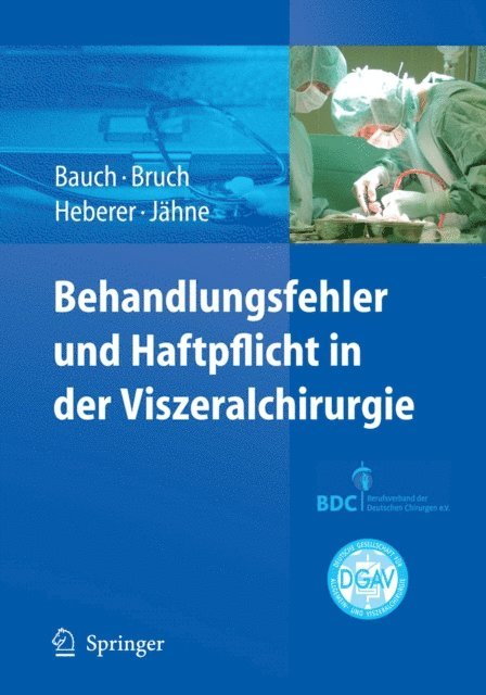 Joachim Jahne, Jorg Heberer, Hans-Peter Bruch, Jurgen Bauch - Behandlungsfehler und Haftpflicht in der Viszeralchirurgie, E-bok