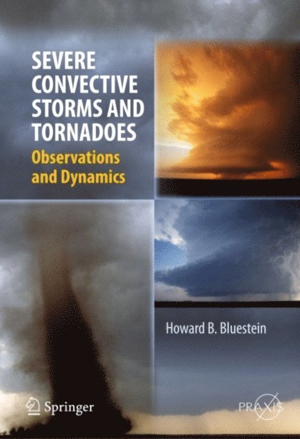 Howard B. Bluestein - Severe Convective Storms and Tornadoes, E-bok
