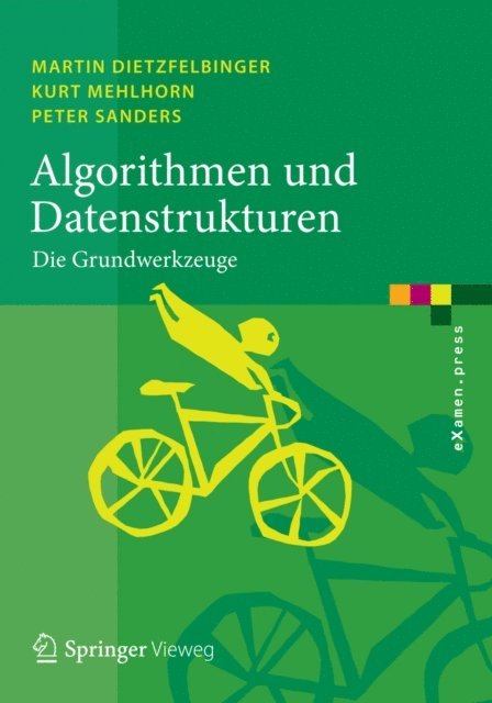 Peter Sanders, Kurt Mehlhorn, Martin Dietzfelbinger - Algorithmen und Datenstrukturen, E-bok