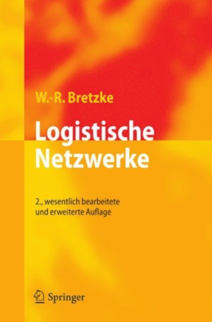 Wolf-Rudiger Bretzke - Logistische Netzwerke, E-bok