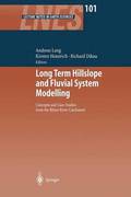 Long Term Hillslope and Fluvial System Modelling