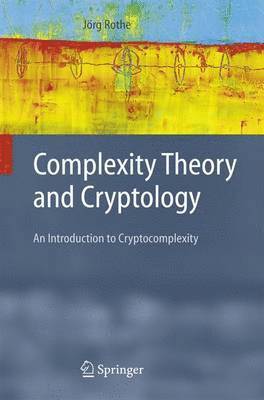 Complexity Theory and Cryptology av Jörg Rothe