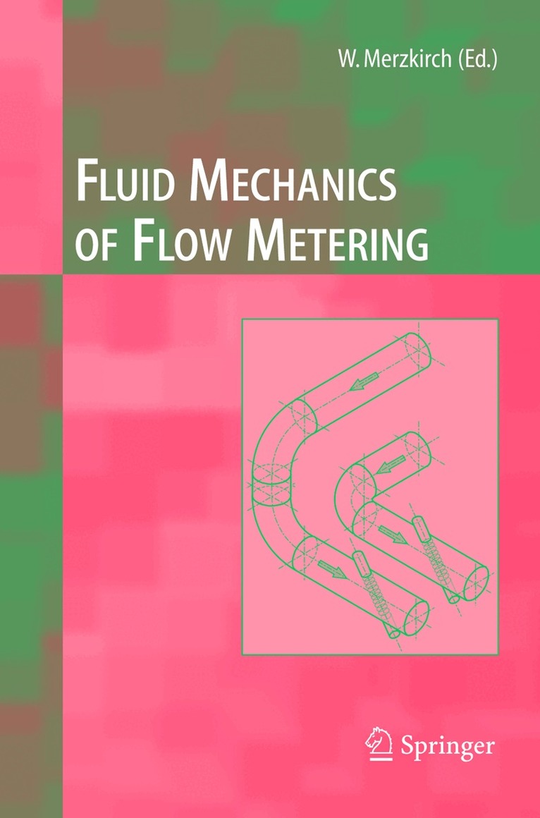 Wolfgang Merzkirch - Fluid Mechanics of Flow Metering, Häftad