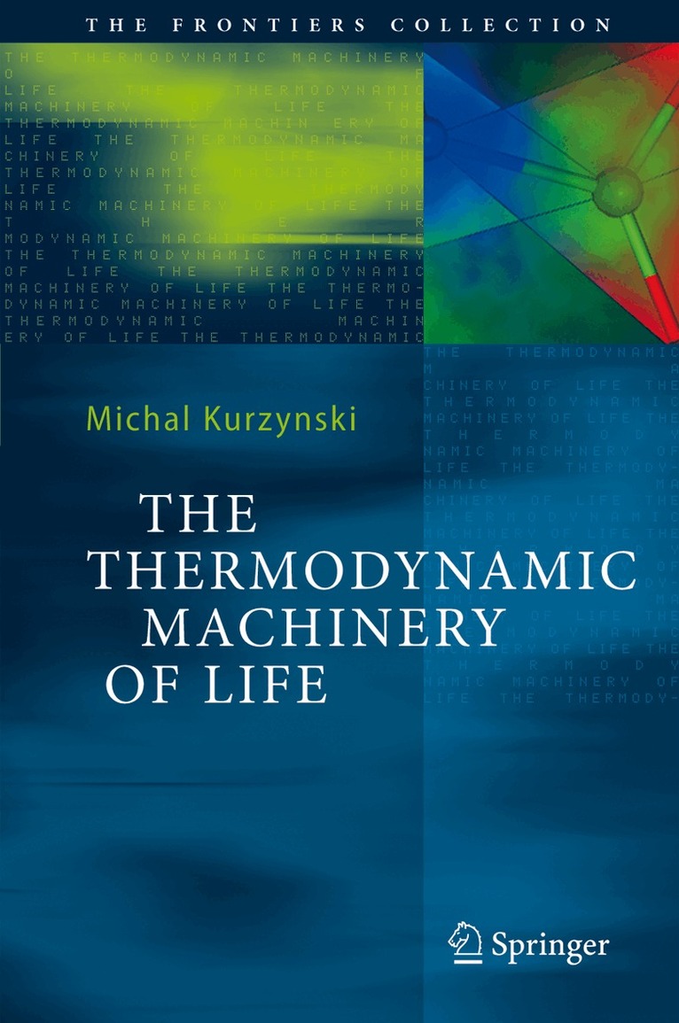 Michal Kurzynski - Thermodynamic Machinery of Life, Häftad. Tillgänglighet: Lägg i varukorg