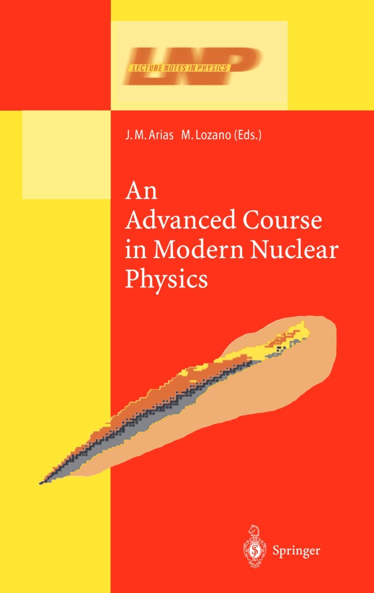 J.M. Arias, M. Lozano - Advanced Course in Modern Nuclear Physics, Häftad