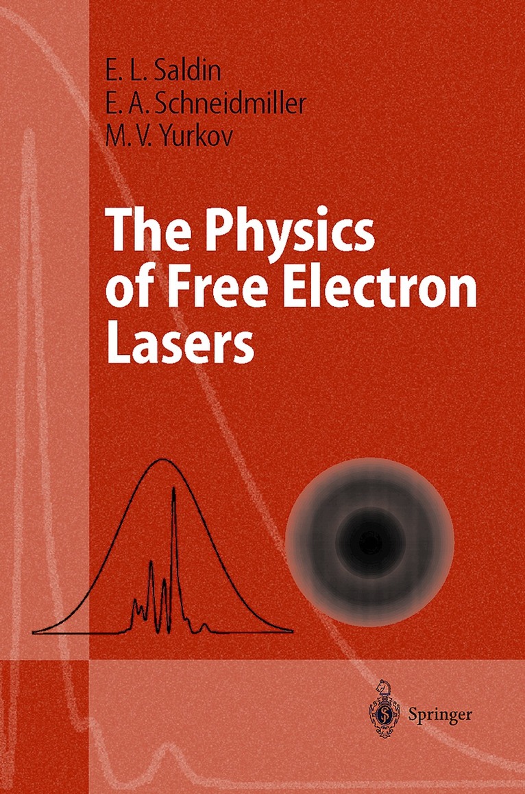 E.L. Saldin, E.V. Schneidmiller, M.V. Yurkov - Physics of Free Electron Lasers, Häftad. Tillgänglighet: Lägg i varukorg