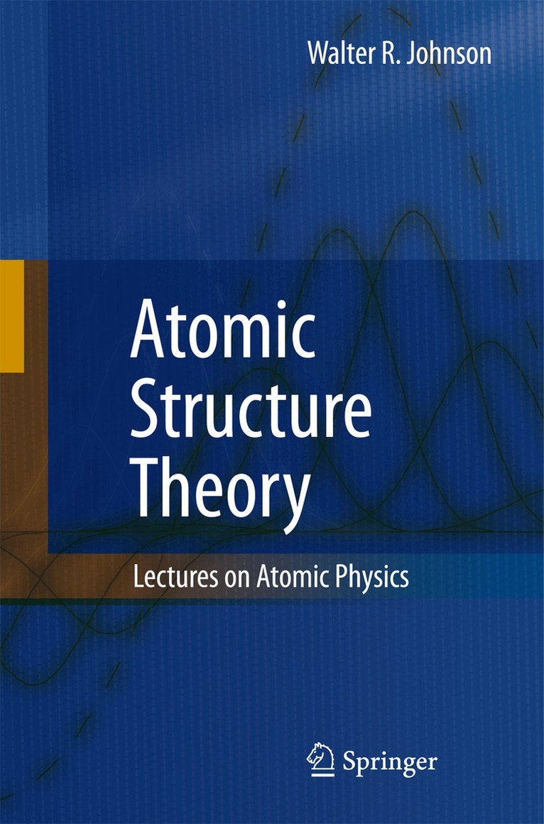 Walter R. Johnson - Atomic Structure Theory, Häftad