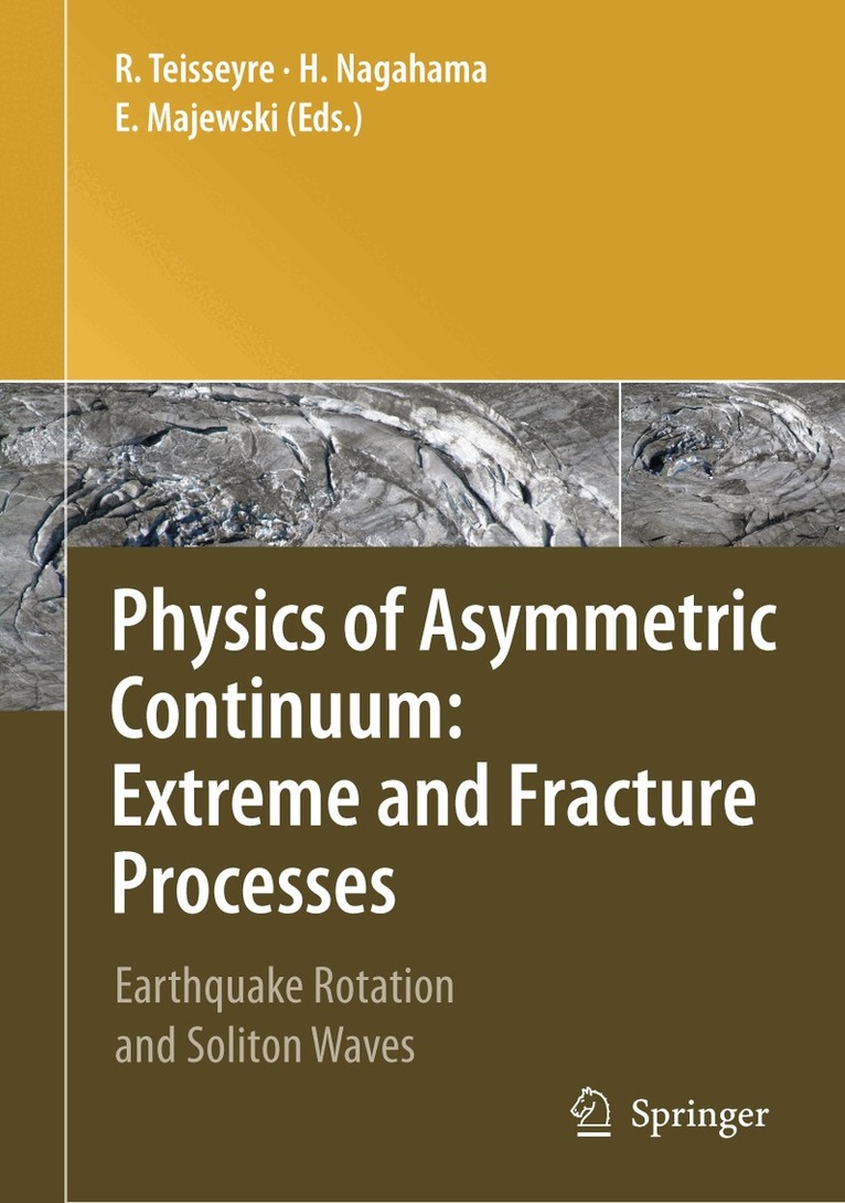 Roman Teisseyre, Hiroyuki Nagahama, Eugeniusz Majewski - Physics of Asymmetric Continuum: Extreme and Fracture Processes, Häftad