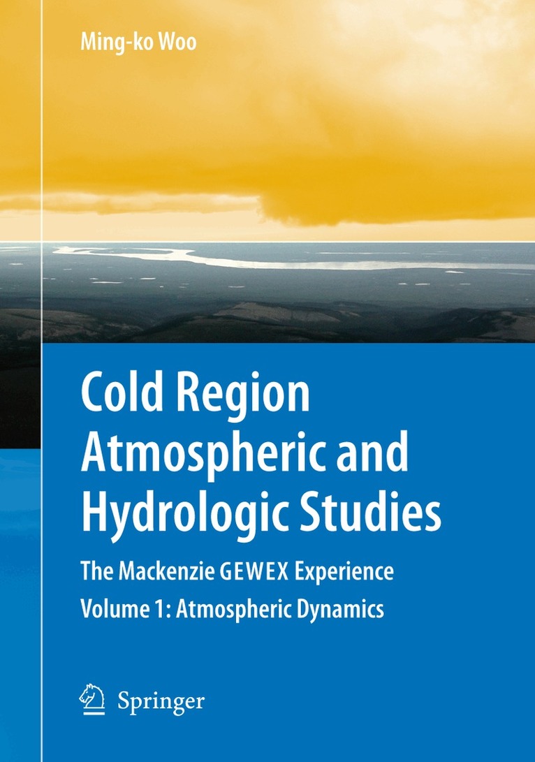 Ming-ko Woo - Cold Region Atmospheric and Hydrologic Studies. The Mackenzie GEWEX Experience, Häftad
