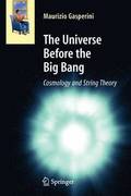 The Universe Before the Big Bang