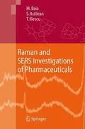 Raman and SERS Investigations of Pharmaceuticals