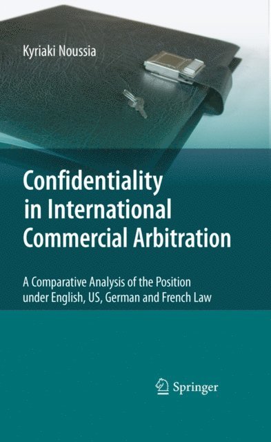 Kyriaki Noussia - Confidentiality in International Commercial Arbitration, E-bok