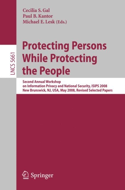 Michael E. Lesk, Paul B. Kantor, Cecilia S. Gal - Protecting Persons While Protecting the People, E-bok