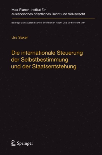 Urs Saxer - Die internationale Steuerung der Selbstbestimmung und der Staatsentstehung, E-bok