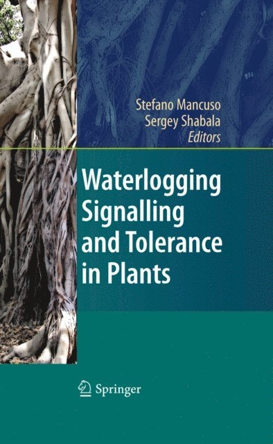 Sergey Shabala, Stefano Mancuso - Waterlogging Signalling and Tolerance in Plants, E-bok