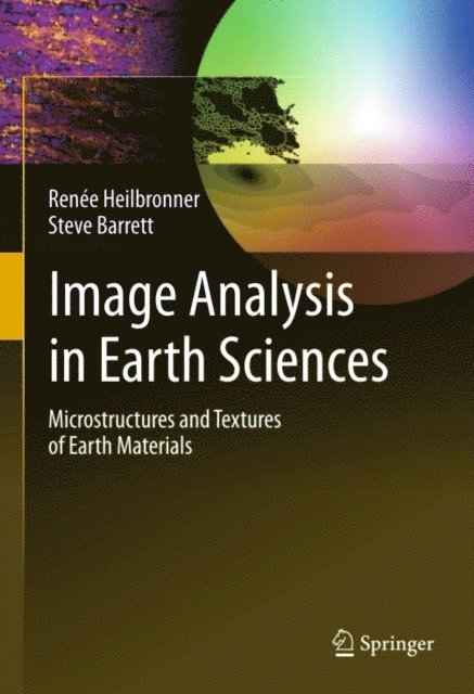Steve Barrett, Renee Heilbronner - Image Analysis in Earth Sciences, E-bok. Tillgänglighet: Lägg i varukorg