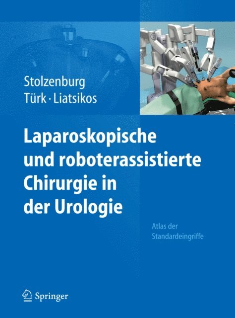 Evangelos N. Liatsikos, Ingolf Tuerk, Jens-Uwe Stolzenburg - Laparoskopische und roboterassistierte Chirurgie in der Urologie, E-bok