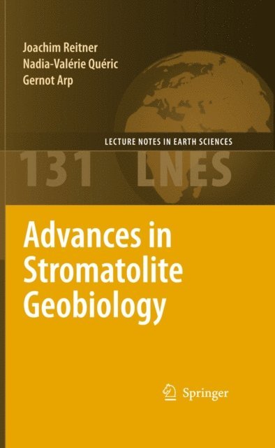 Gernot Arp, Nadia-Valerie Queric, Joachim Reitner - Advances in Stromatolite Geobiology, E-bok