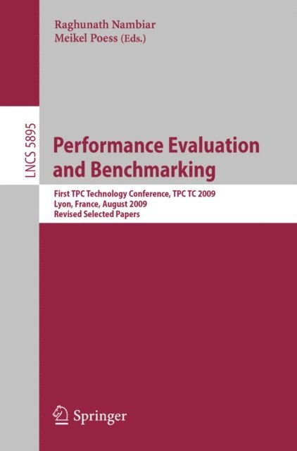Meikel Poess, Raghunath Nambiar - Performance Evaluation and Benchmarking, E-bok
