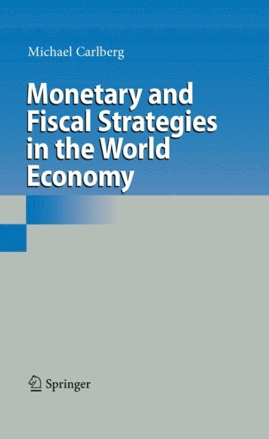 Michael Carlberg - Monetary and Fiscal Strategies in the World Economy, E-bok