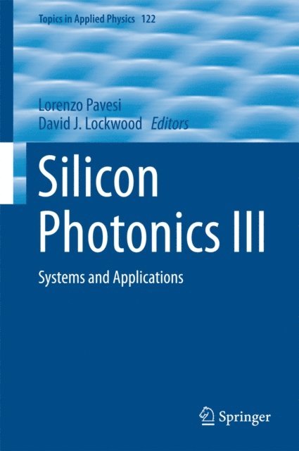 David J. Lockwood, Lorenzo Pavesi - Silicon Photonics III, E-bok