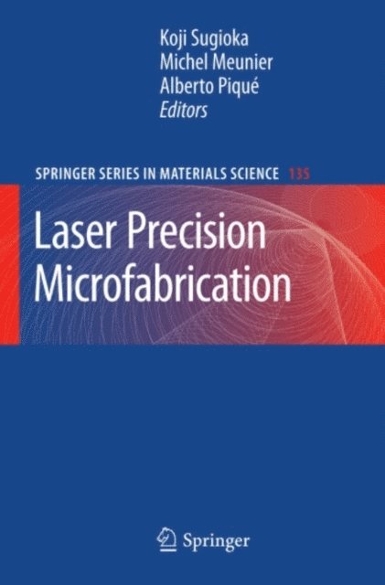 Alberto Pique, Michel Meunier, Koji Sugioka - Laser Precision Microfabrication, E-bok