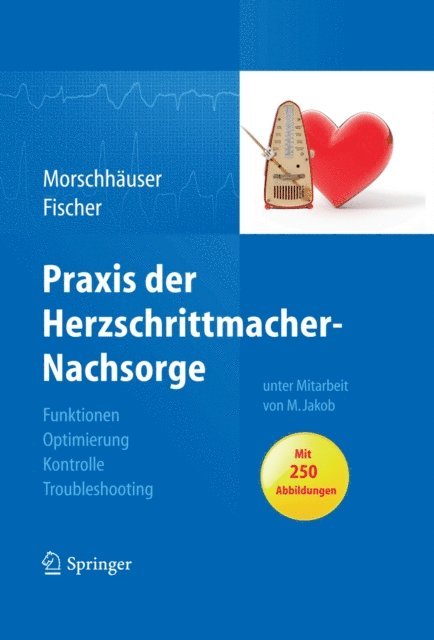 Michael Jakob, Wilhelm Fischer, Diana Morschhauser - Praxis der Herzschrittmacher-Nachsorge, E-bok