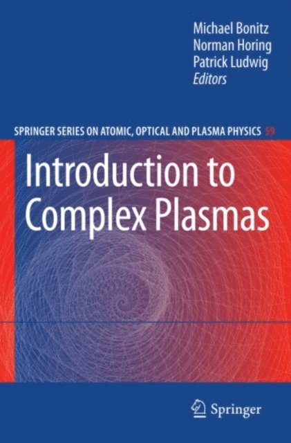 Patrick Ludwig, Norman Horing, Michael Bonitz - Introduction to Complex Plasmas, E-bok