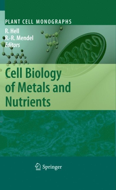 Ralf-Rainer Mendel, Rudiger Hell - Cell Biology of Metals and Nutrients, E-bok