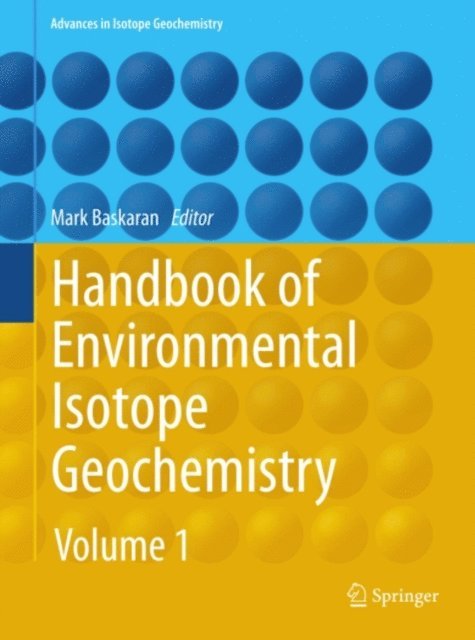 Mark Baskaran - Handbook of Environmental Isotope Geochemistry, E-bok