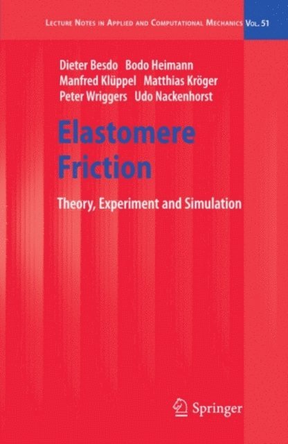 Udo Nackenhorst, Peter Wriggers, Matthias Kroger, Manfred Kluppel, Bodo Heimann, Dieter Besdo - Elastomere Friction, E-bok
