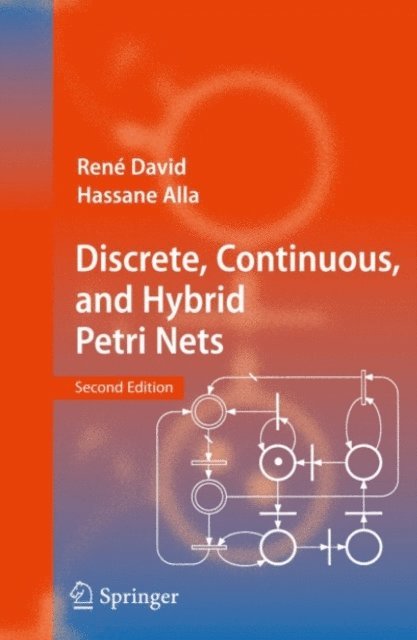 Hassane Alla, Rene David - Discrete, Continuous, and Hybrid Petri Nets, E-bok