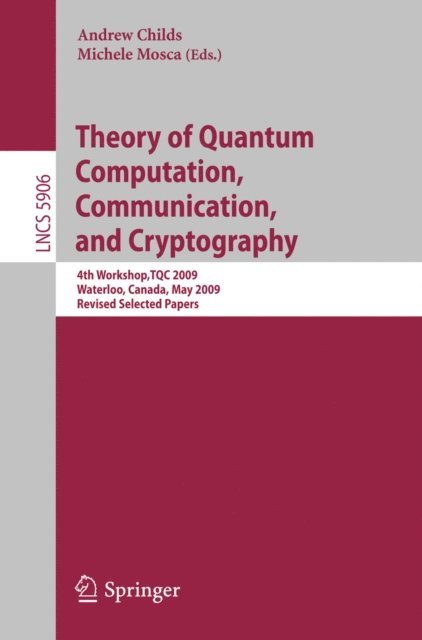 Michele Mosca, Andrew Childs - Theory of Quantum Computation, Communication and Cryptography, E-bok