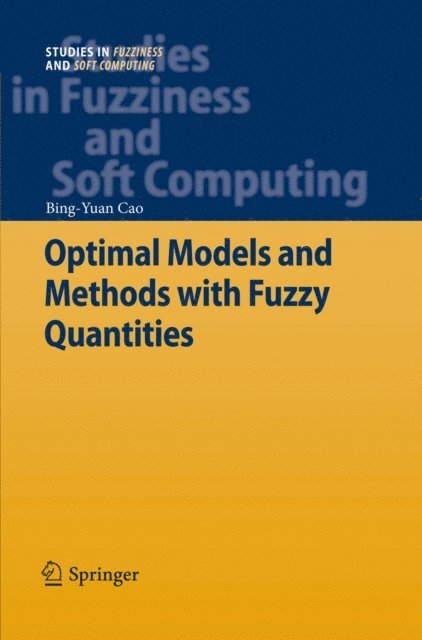 Bing-Yuan Cao - Optimal Models and Methods with Fuzzy Quantities, E-bok