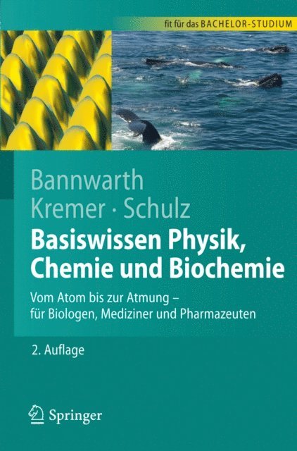 Andreas Schulz, Bruno P. Kremer, Horst Bannwarth - Basiswissen Physik, Chemie und Biochemie, E-bok
