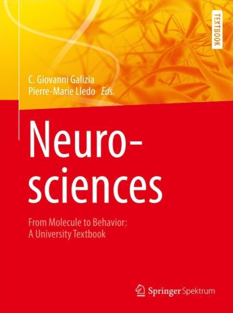 Pierre-Marie Lledo, C. Giovanni Galizia - Neurosciences - From Molecule to Behavior: a university textbook, E-bok