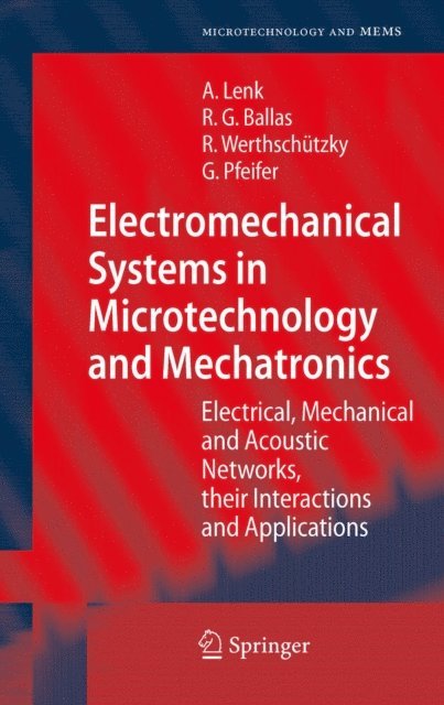 Gunther Pfeifer, Roland Werthschutzky, Rudiger G. Ballas, Arno Lenk - Electromechanical Systems in Microtechnology and Mechatronics, E-bok