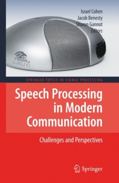 Sharon Gannot, Jacob Benesty, Israel Cohen - Speech Processing in Modern Communication, E-bok
