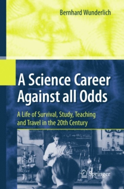 Bernhard Wunderlich - Science Career Against all Odds, E-bok