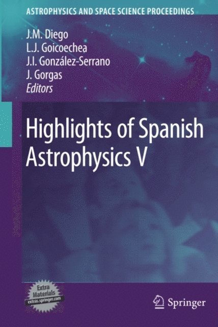 Javier Gorgas, J. Ignacio Gonzalez-Serrano, LuisJ. Goicoechea, Jose M. Diego - Highlights of Spanish Astrophysics V, E-bok