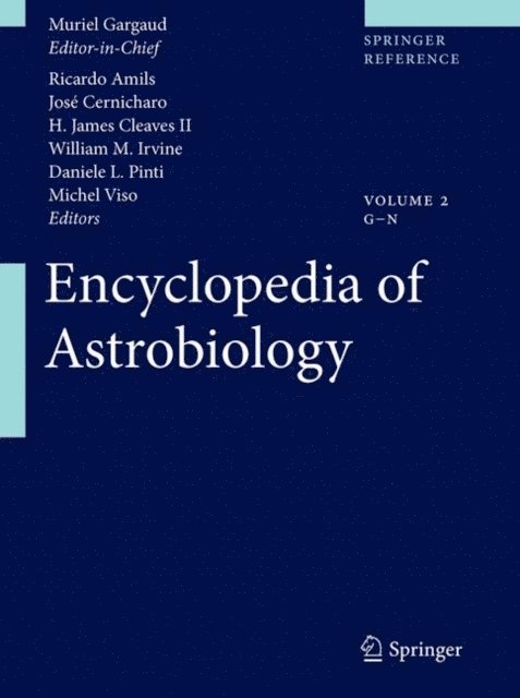Michel Viso, Daniele Pinti, William M. Irvine, Henderson James Cleaves, Jose Cernicharo Quintanilla, Ricardo Amils - Encyclopedia of Astrobiology, E-bok